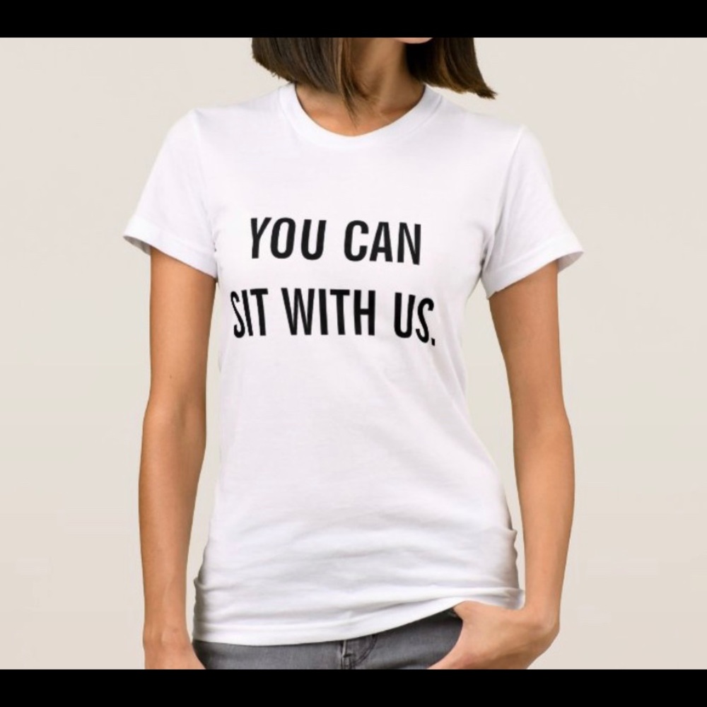“You Can Sit With Us” T-Shirt